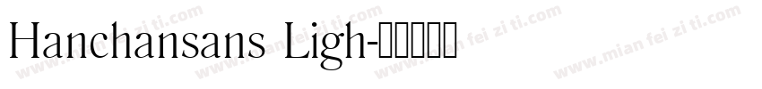 Hanchansans Ligh字体转换